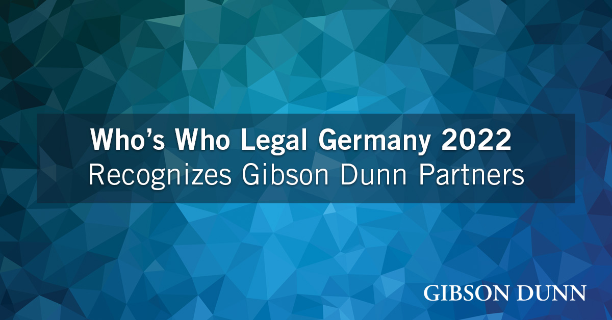 Who’s Who Legal Germany 2022 Recognizes Gibson Dunn Partners Gibson Dunn