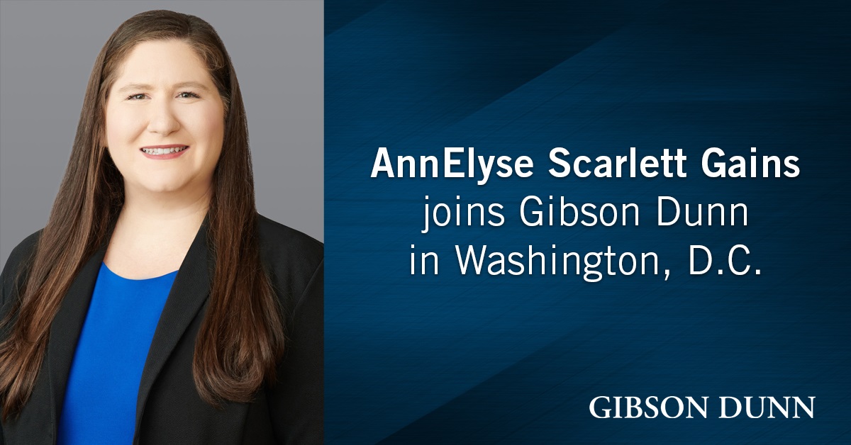 Gibson Dunn Adds AnnElyse Scarlett Gains as a Business Restructuring