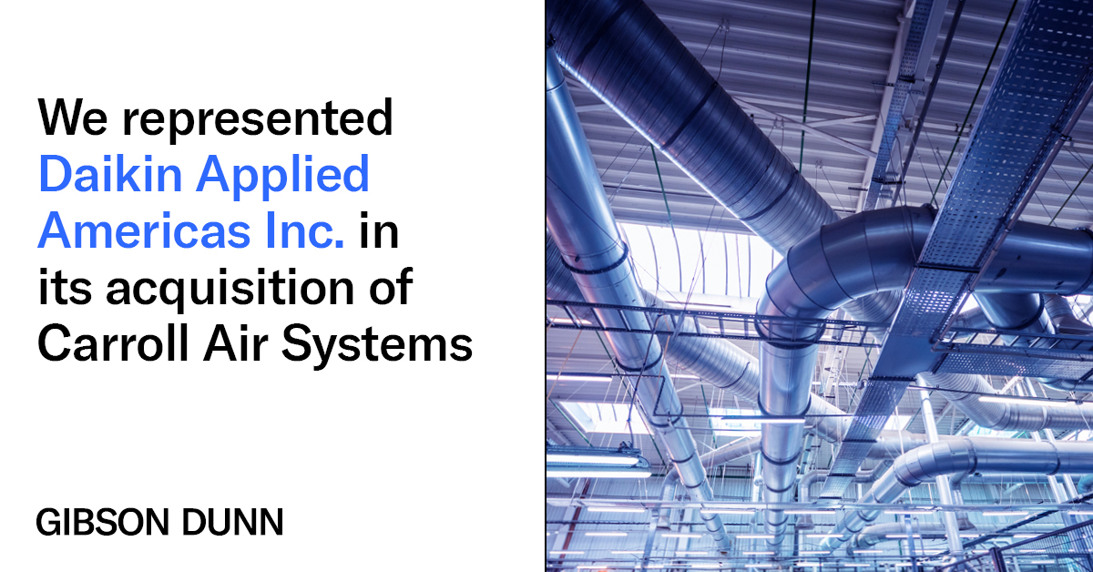 Gibson, Dunn & Crutcher LLP Represented Daikin Applied Americas Inc. in