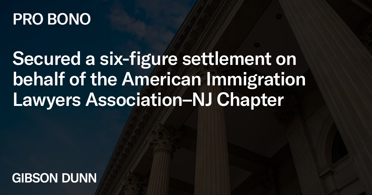 Gibson Dunn Wins Settlement for American Immigration Lawyers